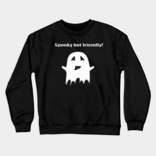 Spookey but friendly! Crewneck Sweatshirt